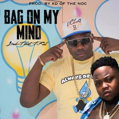 Bag on My Mind (feat. T-Rell) 專輯 Dub-T/Hilda