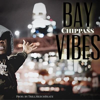 Bay Vibes 专辑 Chippass/Spadez/Kidd Upstairs/Deniro Farrar/Rocko