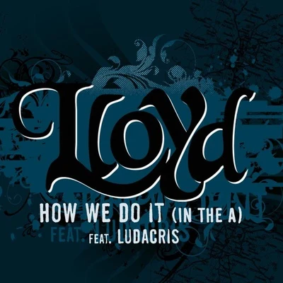 How We Do It "In The A" 专辑 Lloyd