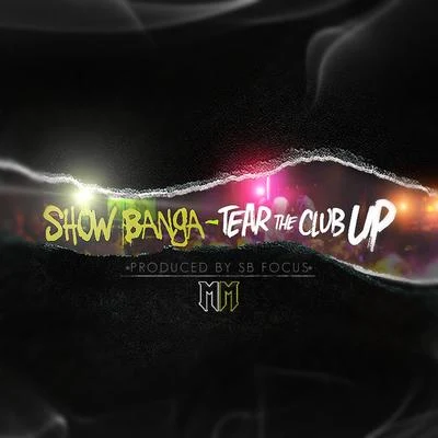 Tear The Club Up 專輯 Show Banga