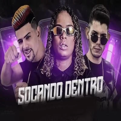 Socando Dentro 专辑 Tarik Lima/Mc Dricka/Dadá Boladão