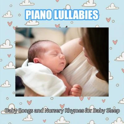 Piano Lullabies: Baby Songs and Nursery Rhymes for Baby Sleep 專輯 Rockabye Lullaby