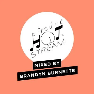 Brandyn BurnetteBoehm Kitsuné Hot Stream Mixed by Brandyn Burnette