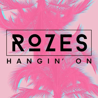 Hangin On 專輯 ROZES