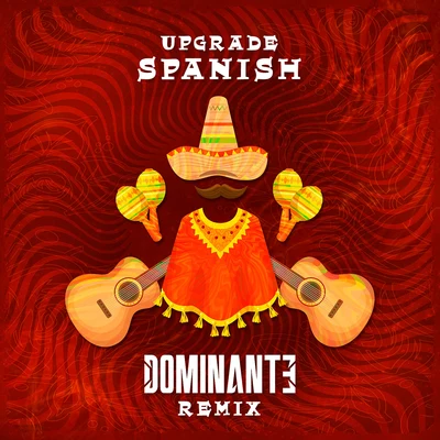 Upgrade Spanish (Dominante Remix)