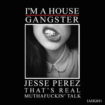 Thats Real Mutha****in Talk 專輯 Jesse Perez