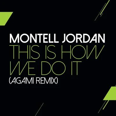 This Is How We Do It (Agami Remix) 专辑 Montell Jordan