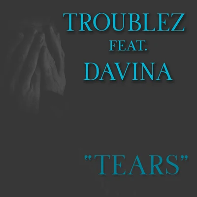 Tears (feat. Davina) 专辑 Tone/Young Fate/Troublez/MC Eiht/Khalicco Hunid Roundz