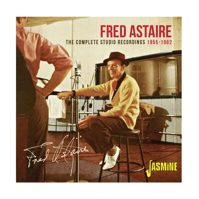 The Complete Studio Recordings (1955-1962) 专辑 Fred Astaire