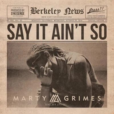 Say It Ain&#x27;t So (feat. Rex Life Raj) 专辑 Marty Grimes/Caleborate