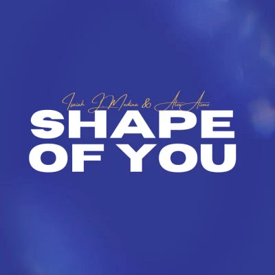 Shape of You 專輯 Alex Aiono