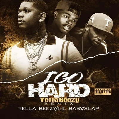 I Go Hard (Remix) 专辑 Yella Beezy