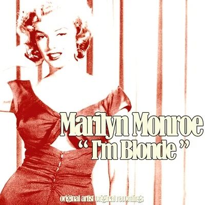 I&#x27;m Blonde (Original Recordings) 专辑 Marilyn Monroe