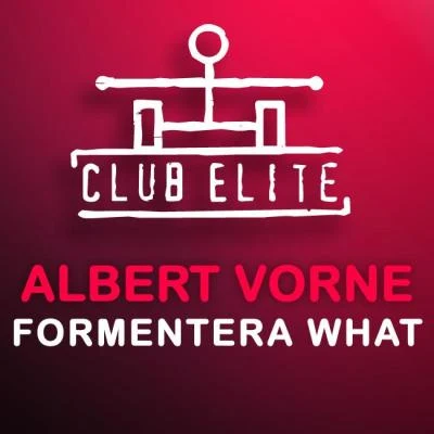 Formentera What 專輯 Albert Vorne