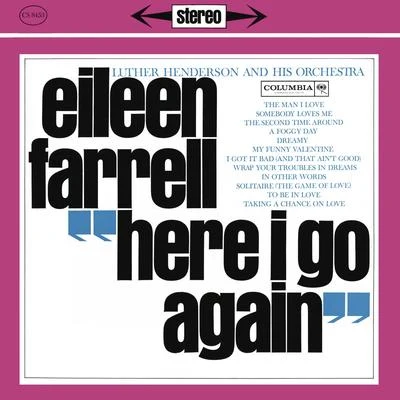 Eileen Farrell - Here I Go Again (Remastered) 專輯 Eileen Farrell/Jackie Gleason/His Orchestra/Luther Henderson