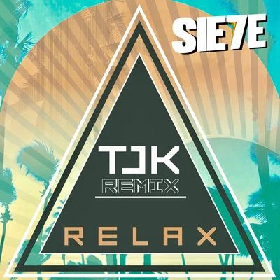 Relax (TJK Remix) 專輯 Sie7e