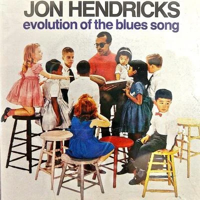 Evolution of the Blues Song (Remastered) 专辑 Jon Hendricks