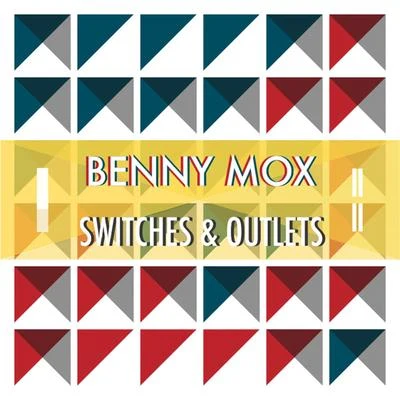 Switches & Outlets 专辑 Benny Mox