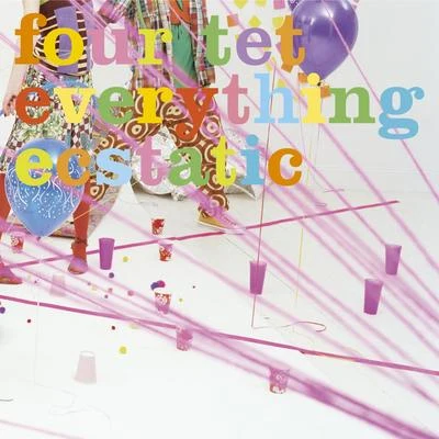 Everything Ecstatic 專輯 Four Tet