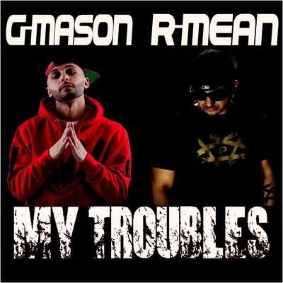 My Troubles (feat. R-Mean) 專輯 ONE-2/G-Mason