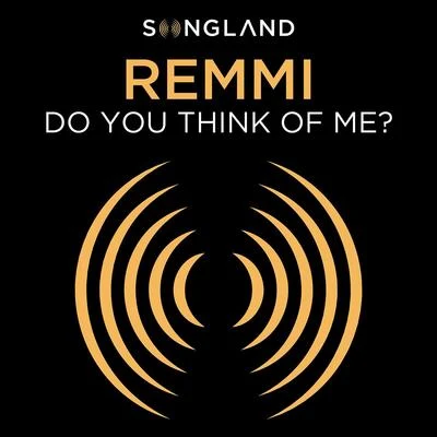 Do You Think Of Me? (From "Songland") 專輯 REMMI