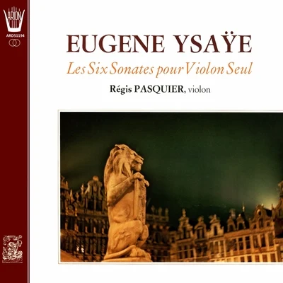 Ysaÿe - Six Sonates pour violon, Op. 27 专辑 Xavier Phillips/Hüseyin Sermet/Régis Pasquier