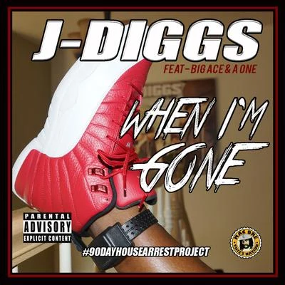 When I&#x27;m Gone 专辑 J-Diggs