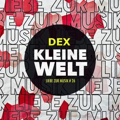 Kleine Welt 專輯 Mark Rage/Dex