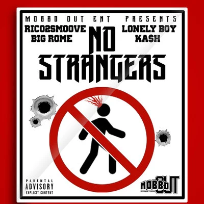 No Strangers (feat. Rico 2 Smoove, Lonely Boy & Ka$h) 專輯 Big Rome