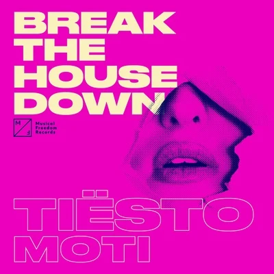 MotiTiesto Break The House Down