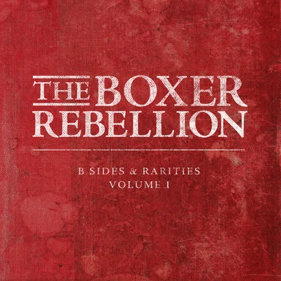 B-Sides and Rarities, Vol. 1 專輯 The Boxer Rebellion/Sultan & Ned Shepard