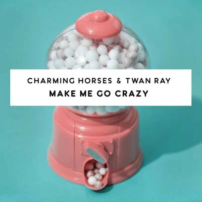 Make Me Go Crazy 專輯 FlicFlac/Charming Horses/Jona Bird