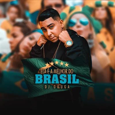 Ela é a Melhor do Brasil 專輯 Edy Lemond/DJ Lucas Beat/Dj Guuga