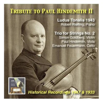 HINDEMITH, P.: Ludus tonalisString Trio No. 2 (Tribute to Paul Hindemith II) (Feuermann, Goldberg, Hindemith, Riefling) (1933, 1947) 專輯 Emanuel Feuermann