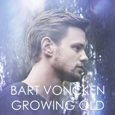 Growing Old - EP 专辑 Bart Voncken/Funkstar de Luxe