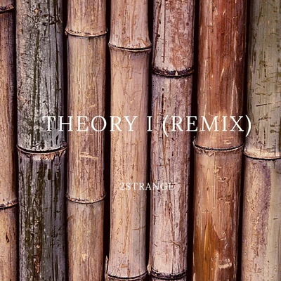 Theory 1 (Remix) 專輯 Papatinho/2STRANGE/Lourena