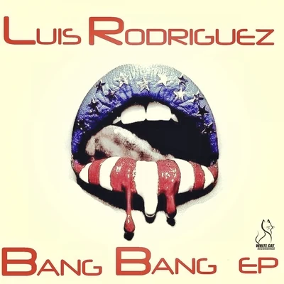 Bang Bang EP 專輯 Luis Rodriguez