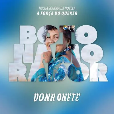 Dona OneteAlcioneGaby AmarantosElza Soares Boto Namorador