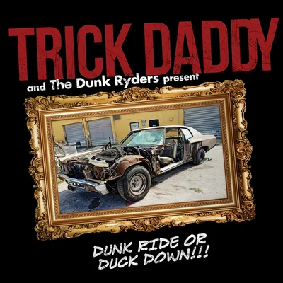 Dunk Ride or Duck Down 專輯 Trick Daddy