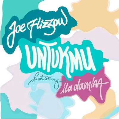 Untukmu (feat. Ila Damiaa) 专辑 Joe Flizzow