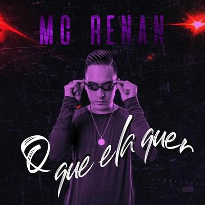 O que ela quer 专辑 MC Renan/MC Lan