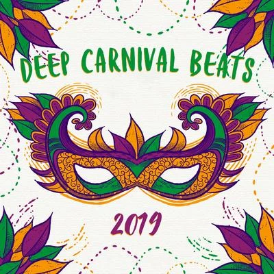 Deep Carnival Beats 2019 – Carnival Chillout 2019, **** Vibes, Dance Music, Carnival Party 2019, Chillout Lounge 專輯 Dance Hits 2015