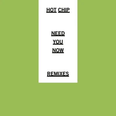 Need You Now (Remixes) 專輯 Hot Chip