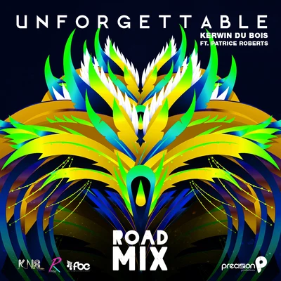 Unforgettable (Soca 2016 Trinidad and Tobago Carnival) [Precision Road Mix] 专辑 Kerwin Du Bois