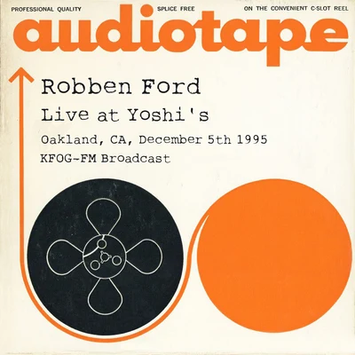 Robben FordJimmy HaslipGary NovakMichael Landau Live at Yoshi&#x27;s, Oakland, CA, December 5th 1995, KFOG-FM Broadcast (Remastered)