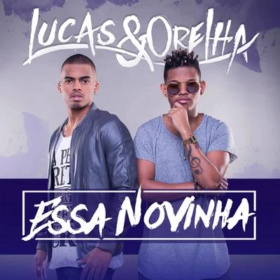 Essa Novinha - Single 專輯 Lucas e Orelha/Rashid