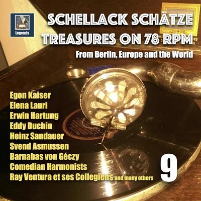 Schellack Schätze: Treasures on 78 RPM from Berlin, Europe and the World, Vol. 9 (Remastered 2018) 專輯 Comedian Harmonists