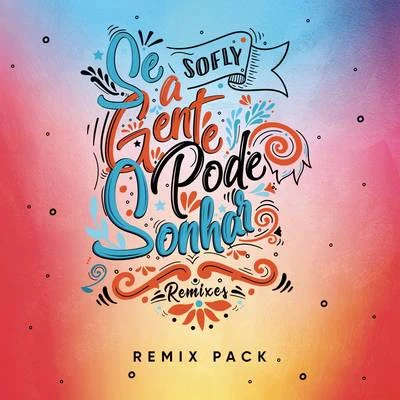 Se a Gente Pode Sonhar (D-Groov Remix) (Radio Mix) 專輯 Zerky/SoFLY