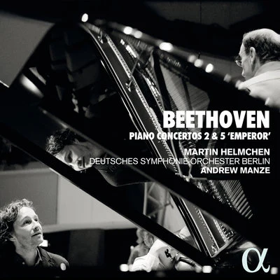 Martin Helmchen Beethoven: Piano Concertos 2 & 5 "Emperor"