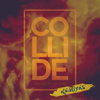 Lemarroy - Collide (Remixes) 專輯 Lemarroy/ANG